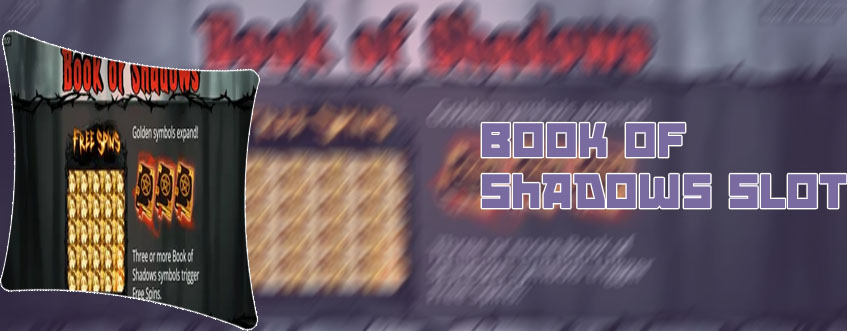 Book of shadows slot real money